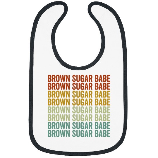 Brown Sugar Babe Melanin Brown Skin Black History Bibs