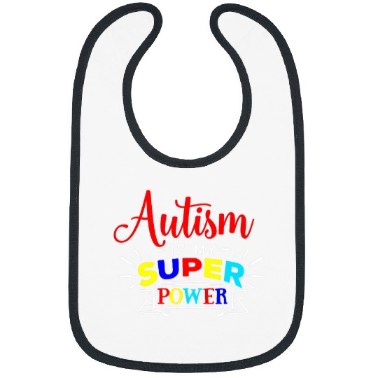 Autism Is My Superpower Colorful Autistic Disability Gift Neurodiverse Bibs