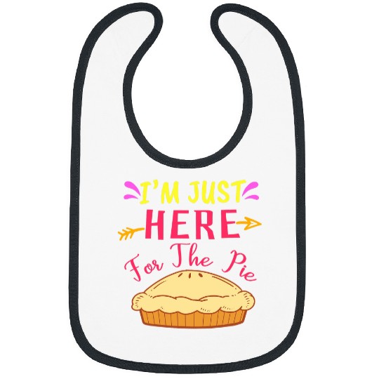 Cute Thanksgiving Gift Holiday Turkey Just Here For Pie Bibs