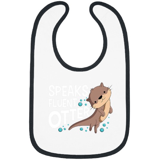 Otters Speaks Fluent Otter Animal Lover Bibs