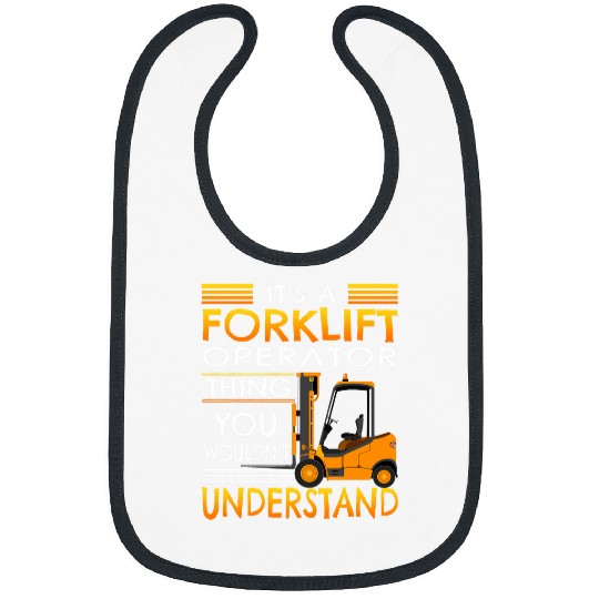 Forklift Operator Thing You Wouldnt Understand Bibs