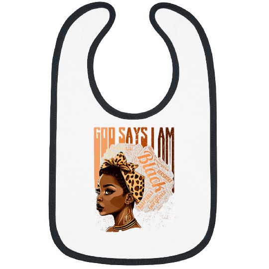 God Says I Am Black Pride African American History Month BLM Bibs