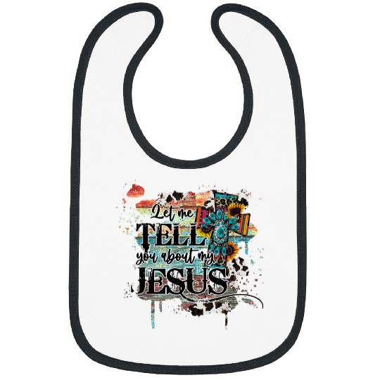 Christian Let Me Tell You About My Jesus vintages Distressed Christian Christ Bibs