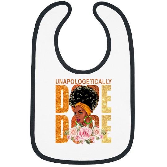 Unapologetically Dope Black Girl Afro American Black Women 2 Bibs