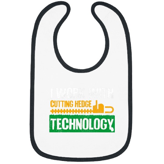 I Work With Cutting Hedge Technology Landscape Gardening Bibs