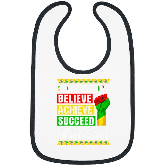 Believe Achieve Succeed Black History Month Black and Proud Bibs
