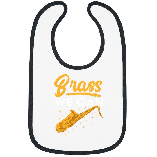 Brass we can hilarious music band design Bibs
