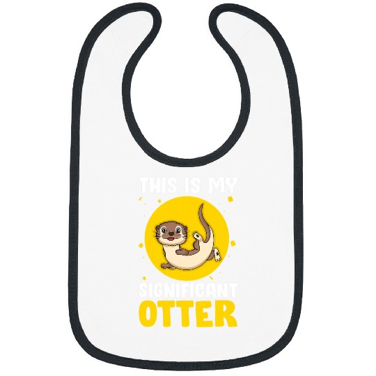 Otters This Is My Significant Otter Funny Sea Otter Lover Saying Bibs