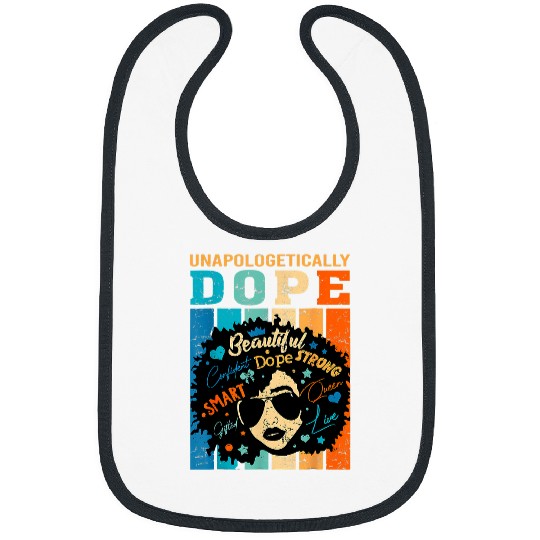 Unapologetically Dope Afro African American Black Women 3 Bibs