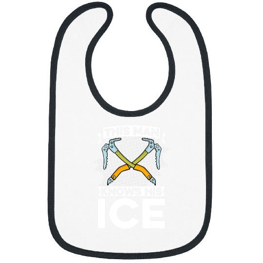 Climbing Climber Mens This Man Knows His Ice Mountaineering Snow Ice Climber Climb Bibs