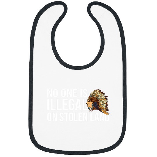 No One Is Illegal On Stolen Land Native American 2 Bibs
