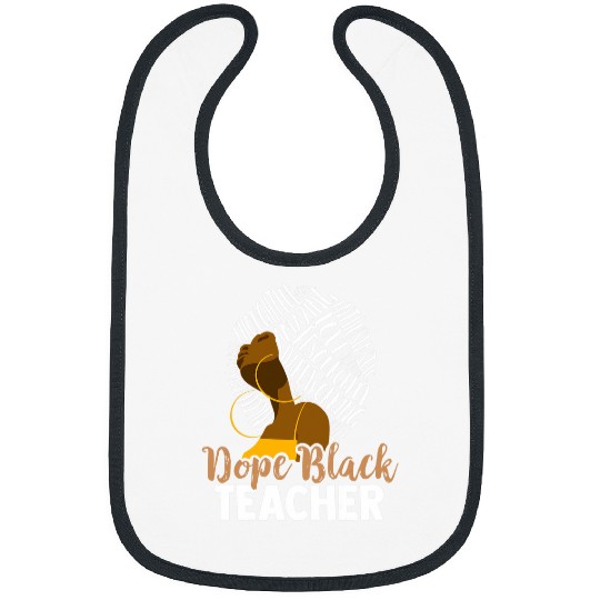 Dope Black Teacher Black History Month Melanin Bibs