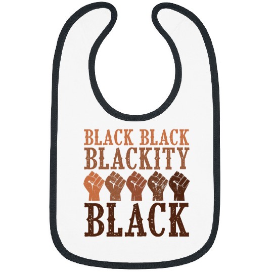 Blackity Black History Month African BHM Melanin Men Women Bibs