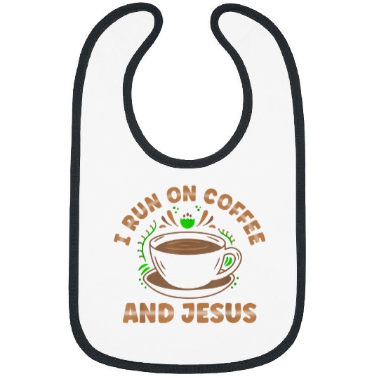 Christian I Run on Coffee and Jesus For Women and Men Christ Bibs