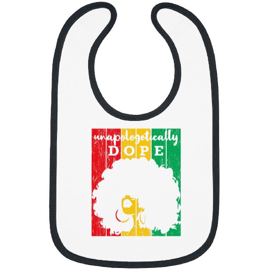 Unapologetically Dope Afro African American Black Women BAE5 Bibs