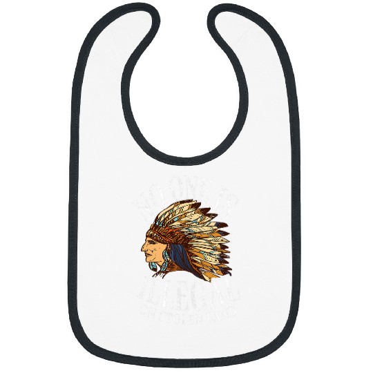 No One Is Illegal On Stolen Land Native American Bibs