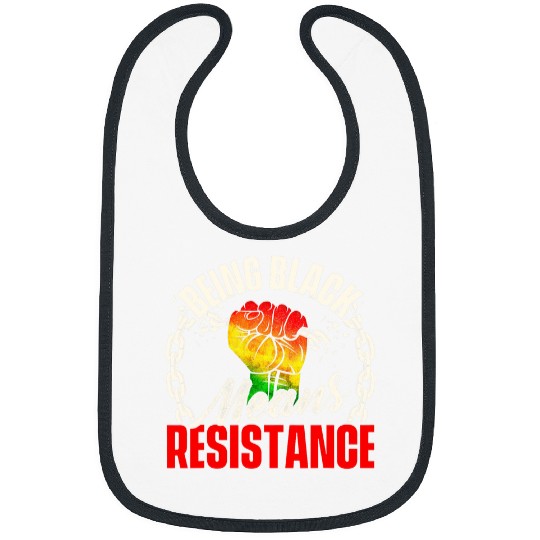 Being Black Means Resistance MLK Day Black History Bibs