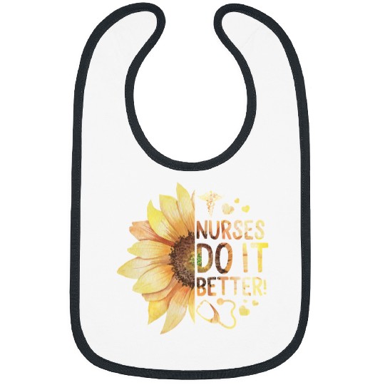 Nursing nurses Nursery Nurses Do It Better Sunflower Lover Nurses Week Nursing School Future nurses EMT medicals Nursing Bibs