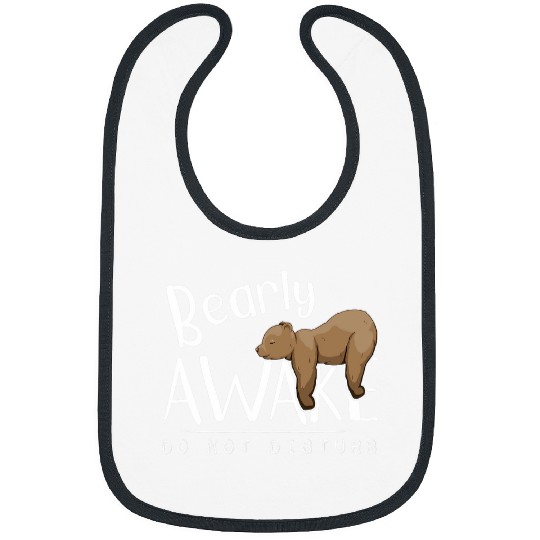 Bearly Awake Do Not Disturb Sleepy Grizzly Bear Pun Bibs
