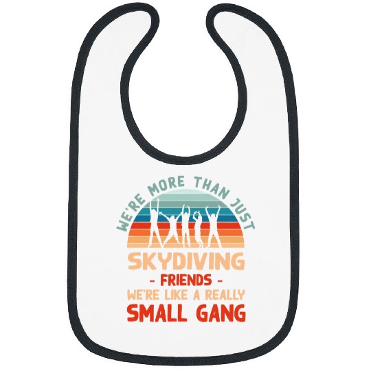 Skydiving Gift Were More Than Just Skydiving Friends vintages Sports Retro Bibs