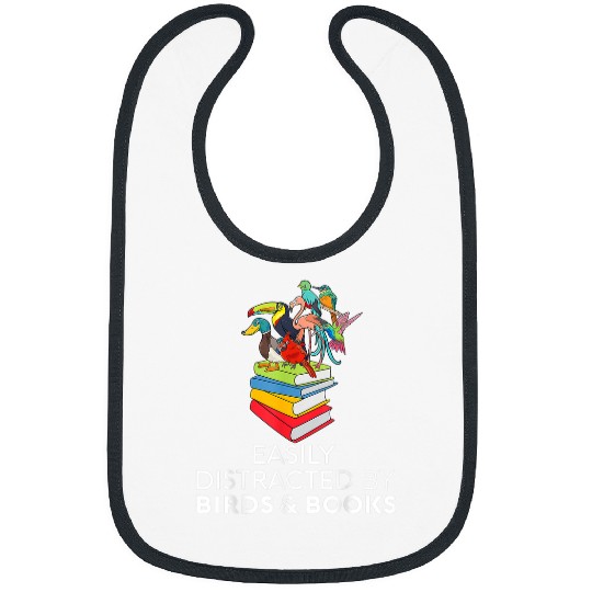 Reading Book Bird Book Lover Easily Distracted By Birds And Books Reading 3 Reader Bibs