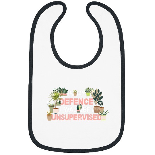 Gardening Potted Plant In My Defence I Was Left Unsupervised 2 Bibs