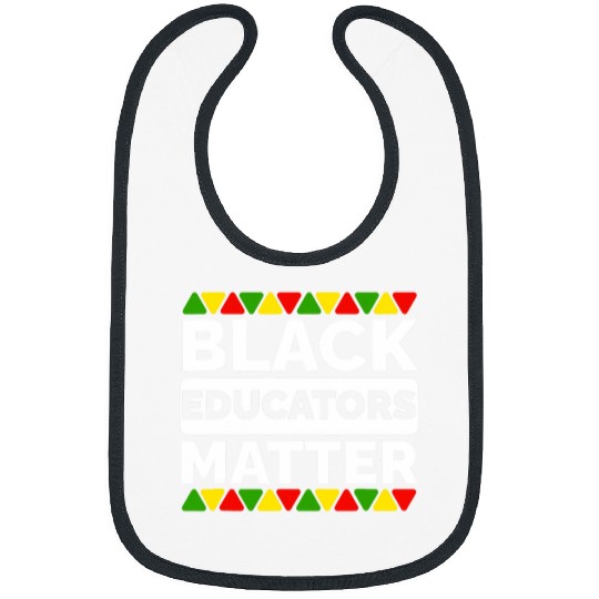 Black Educators Matter Black Teacher Appreciation Juneteenth 1 Bibs