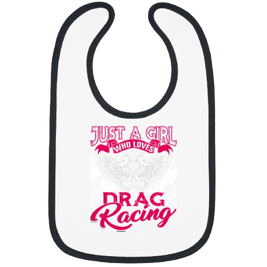 Racing Racer Just a Girl who Loves Drag Racing Women Drag Race Gift7 Race Speed Bibs