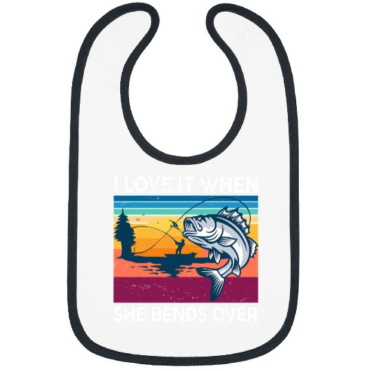 Fishing Mens Fishing I Love When She Bends Over Bass Fish Funny Dad Fisher Bibs
