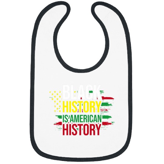 Black History Is American History Patriotic African American 9 Bibs
