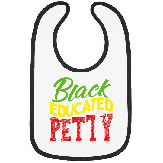 Black Educated Bougie And Pretty African American Pride Gift 1 Bibs