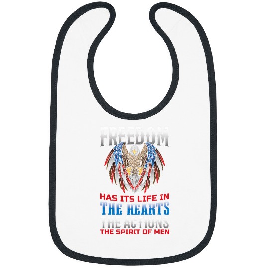 Freedom has its Life the Hearts the Actions Spirit of Men Bibs