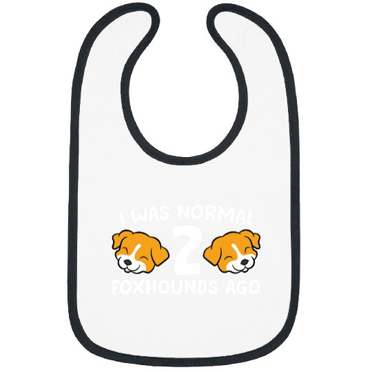 Funny Foxhound Lover I Was Normal 2 Foxhounds Ago Bibs