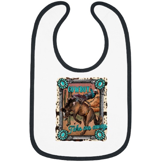 Cowboy Take Me Away Western Country Hold Your Horse Cowgirl Bibs