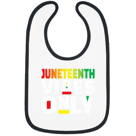 Freedom Proud Black Pride Black History Juneteenth Vibes Bibs