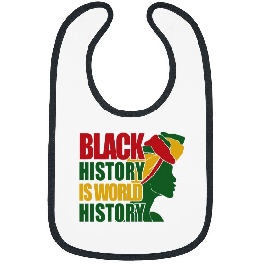 Black History is world History Afrocentric Empowerment 1 Bibs