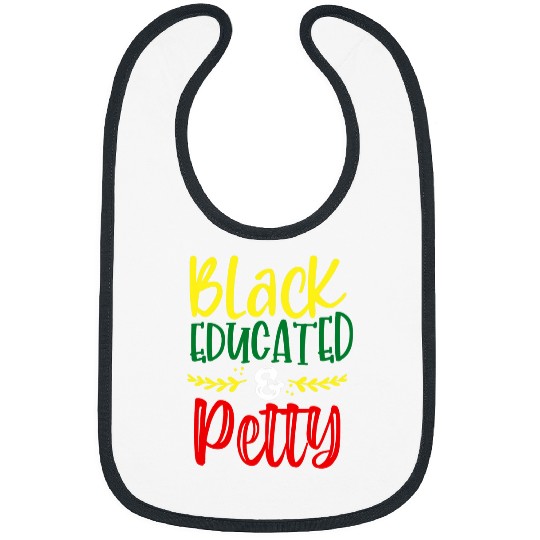 Black Educated Bougie And Pretty African American Pride Gift Bibs