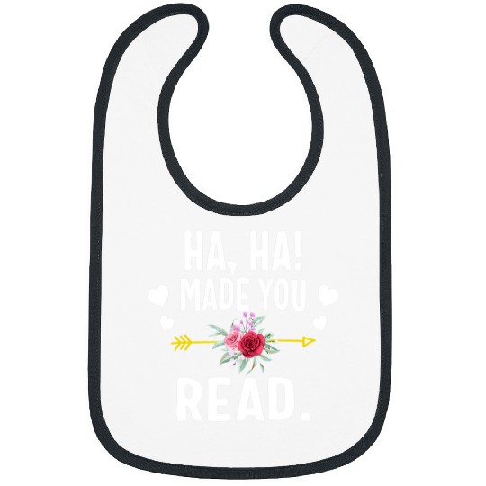 Reading Book Ha ha Made You Read English Teacher Librarian Book Library Reader Bibs