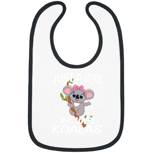 Funny Bear Koala Just a Girl Who Loves Koalas Koala Lovers Cute Bears Bibs