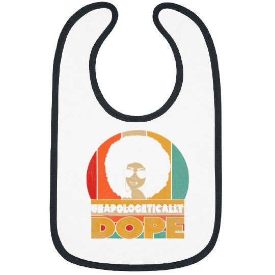 Unapologetically Dope Black Pride Melanin African American 21 Bibs