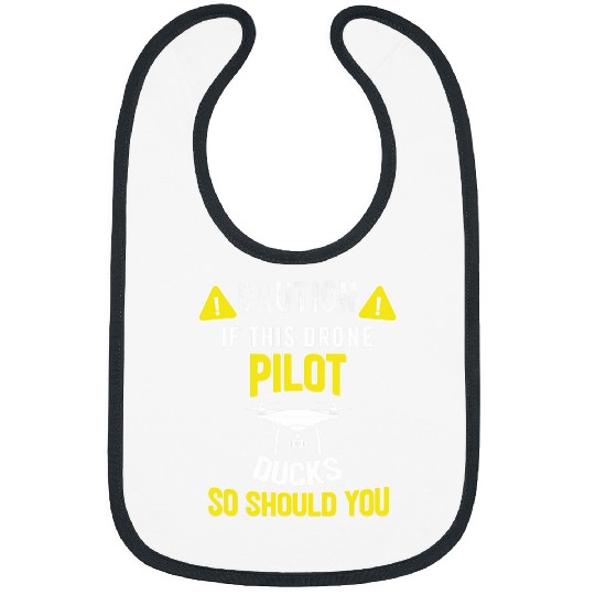 If I Duck You Should Too Funny Drone Pilot Meme 1 Bibs