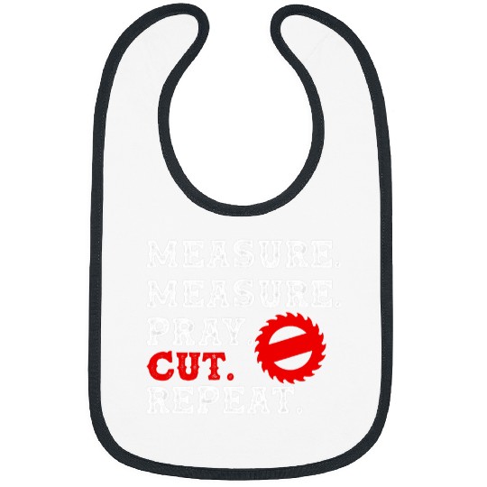 Woodworking Measure Cut Pray Repeat Carpenter Handyman Carpenter Bibs