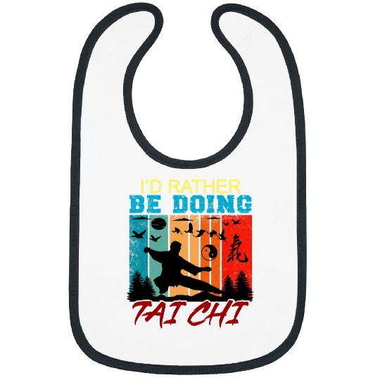 Id Rather Be Doing Tai Chi Funny Tai Chi Beginners Slogan Bibs