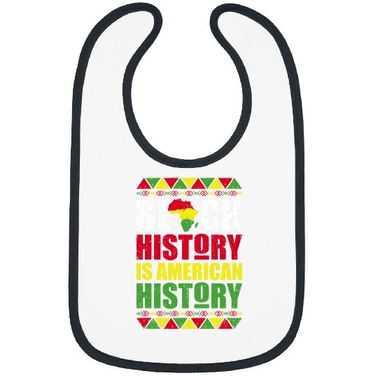 Black History Is American History Patriotic African American 10 Bibs