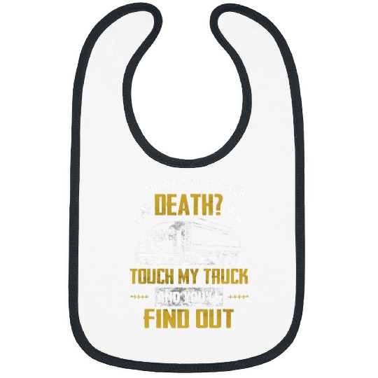 A life after death Dont touch my truck Funny trucker Bibs