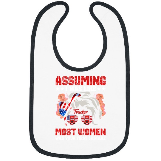 Truck Lover Trucker Assuming I Was Like mosts Women Trucker317 Trucks Bibs