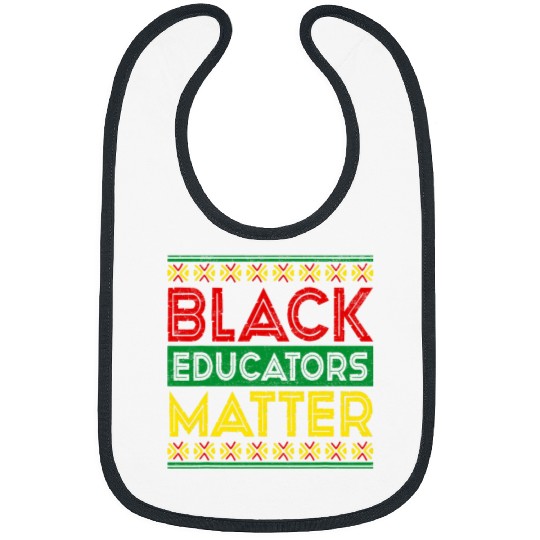Black Educators Matter Black History Teacher Juneteenth Bibs