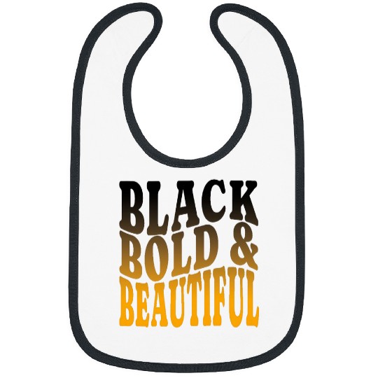 BLACK BOLD BEAUTIFUL Black history month affirmation women Bibs