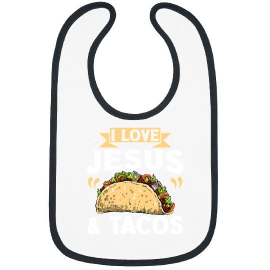 Christian Jesus Christ Christian I Love Jesus And Tacos Christian Quote Mexican Food Quotes 137 Bible Verse Christ Bibs