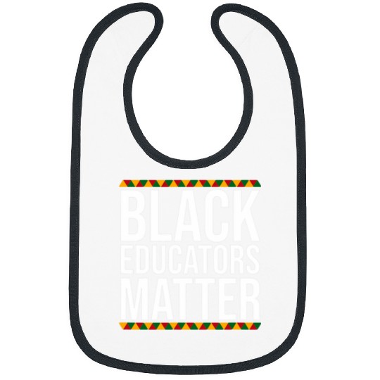Black Educators Matter Teachers Gift Black History Month Bibs